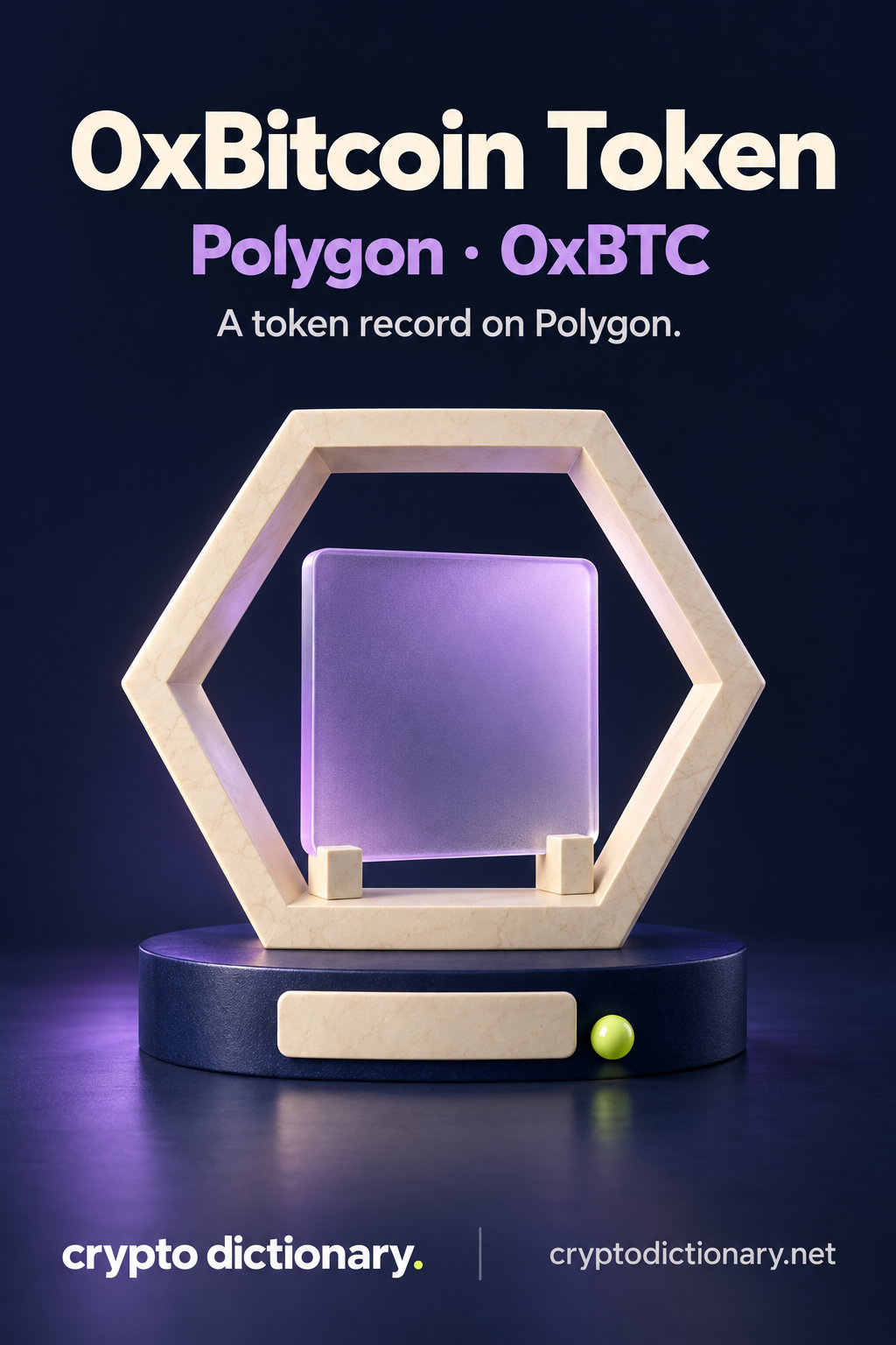 0xBitcoin Token on Polygon, ticker 0xBTC: an ivory hexagonal specimen frame around a blank lilac glass plate.