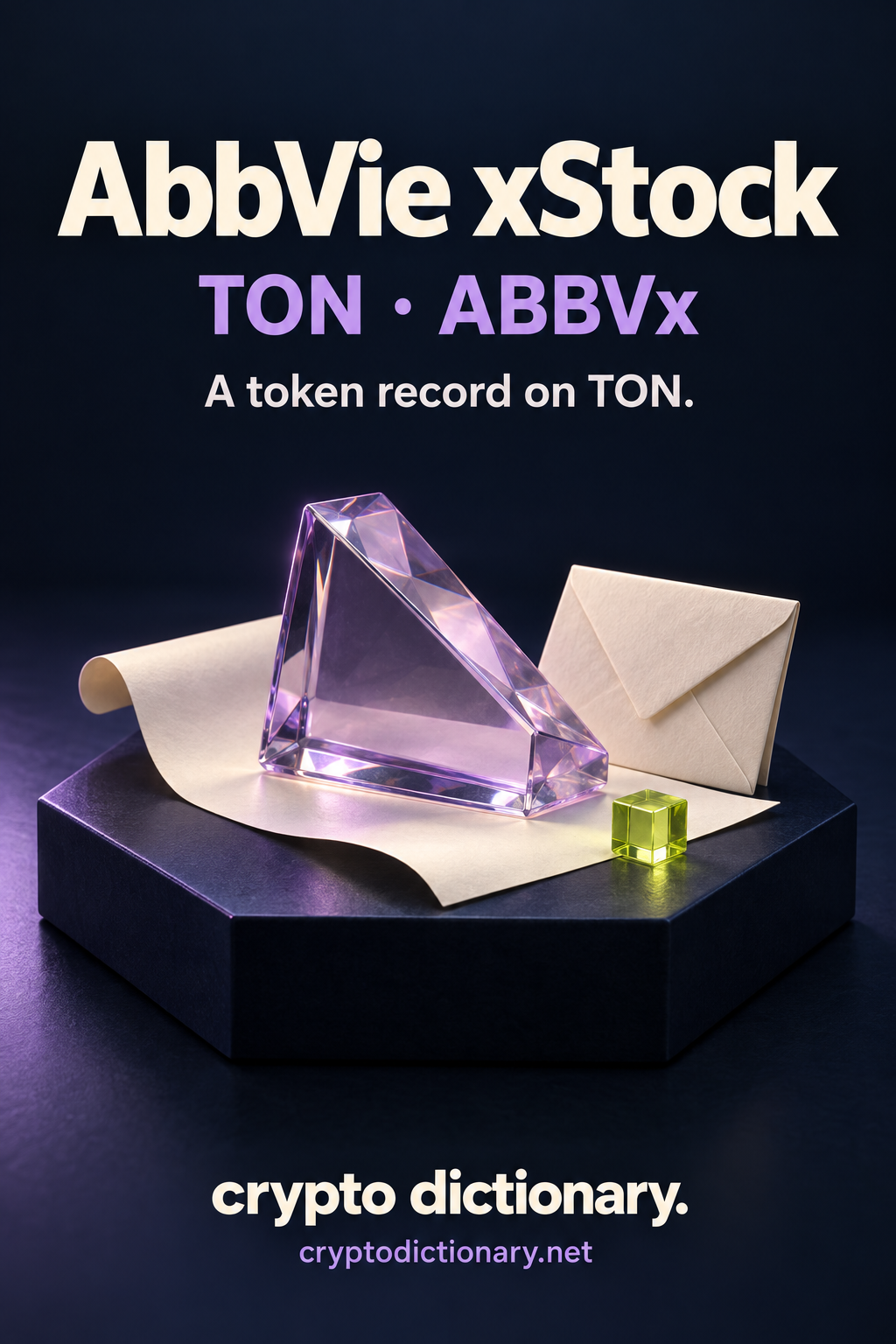 AbbVie xStock on TON, ticker ABBVx: a lilac faceted glass paperweight over a blank ivory registry sheet beside a blank folded envelope and lime cube.