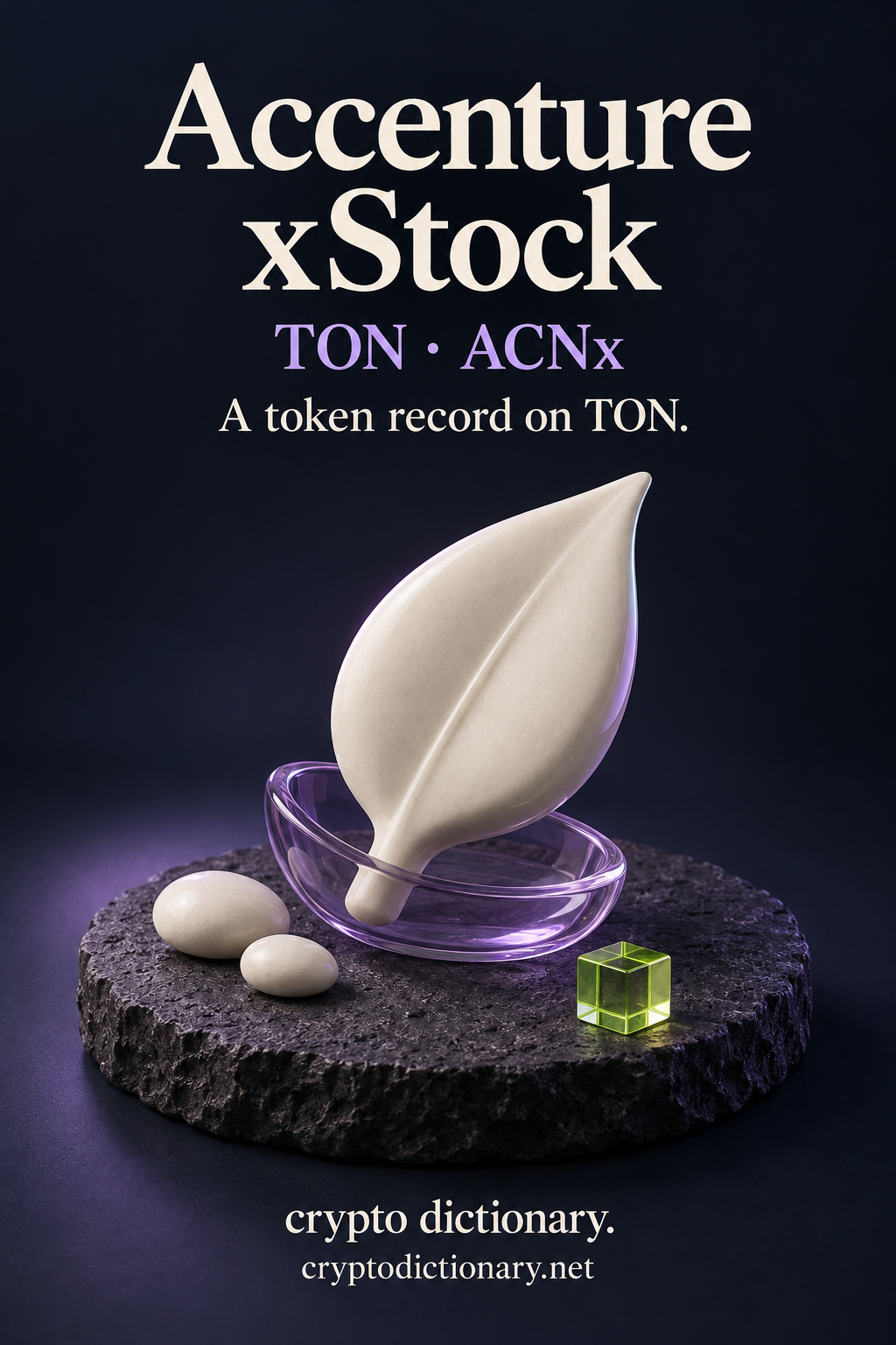Accenture xStock token record on TON, illustrated by a blank ivory ceramic leaf accent in a lilac glass cradle beside two pebbles and a lime cube.