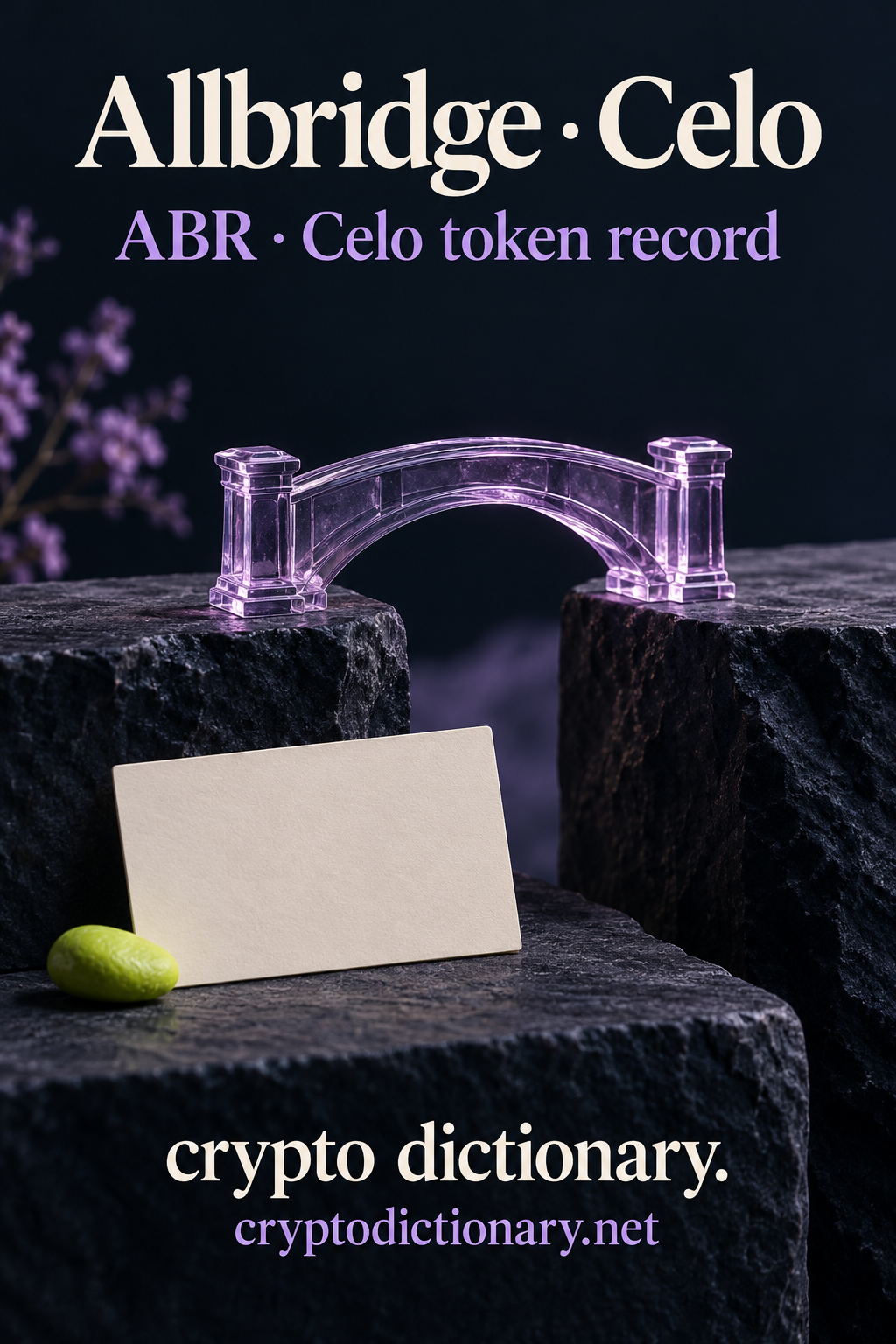 Allbridge · Celo above a miniature lilac glass single-arch bridge over an empty gap between dark stone blocks, a blank cream card and lime pebble; ABR · Celo token record and Crypto Dictionary footer.