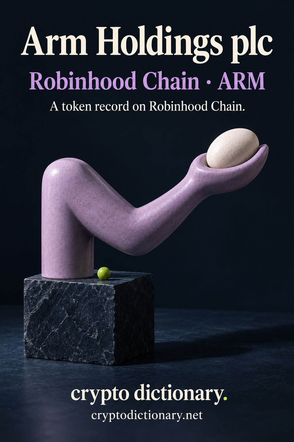 Arm Holdings plc, Robinhood Chain · ARM, above an abstract bent lilac ceramic arm bracket holding a plain ivory oval pebble over a navy stone support with a tiny lime bead and Crypto Dictionary footer.