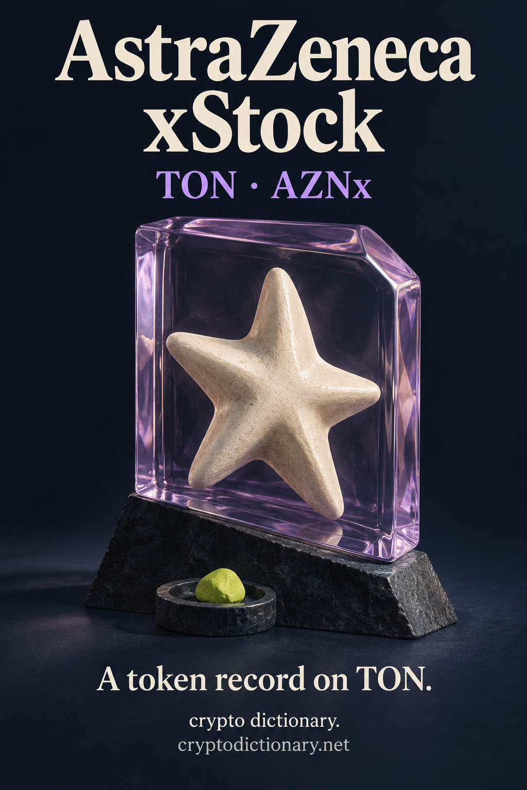 AstraZeneca xStock token record on TON: a blank ivory star in a lilac glass display block on basalt, with a lime pebble locator.