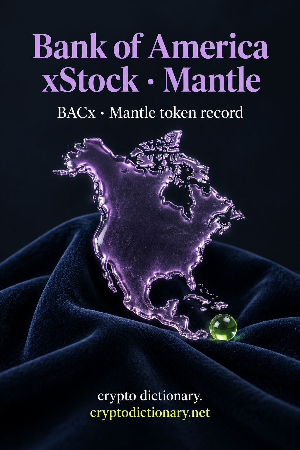 A lilac glass North America outline in navy velvet illustrates Bank of America xStock, a BACx token record on Mantle.