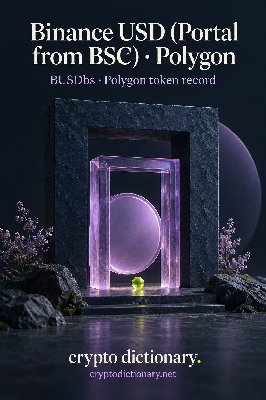 Binance USD (Portal from BSC) · Polygon — original lilac glass name-inspired sculpture with accurate BUSDbs token record caption.