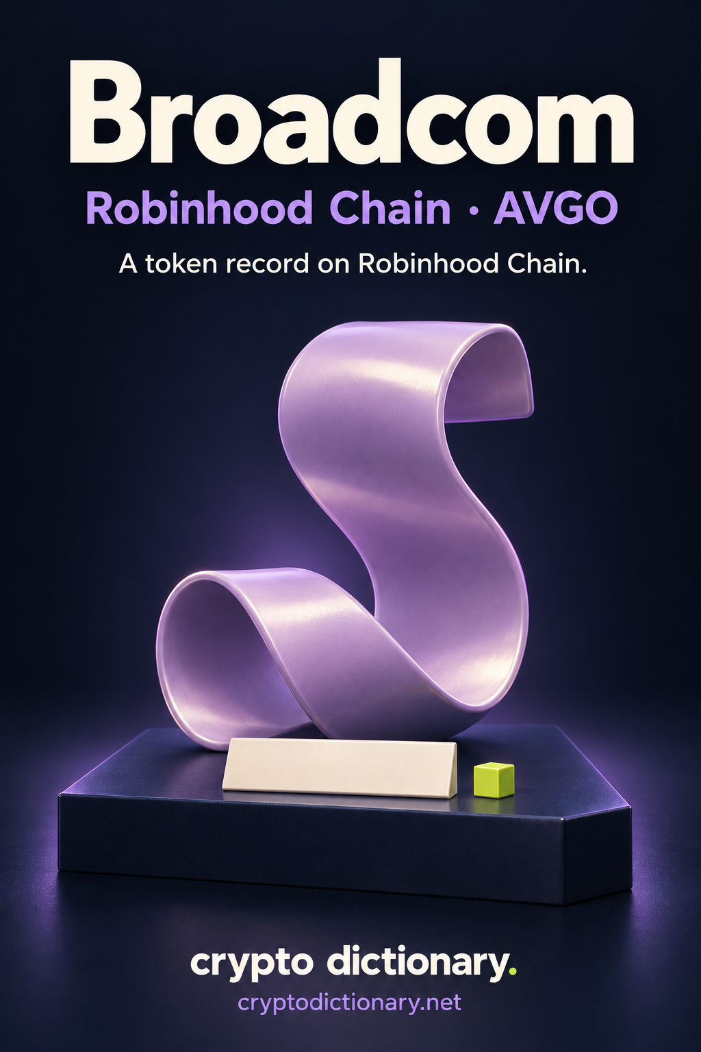 Broadcom on Robinhood Chain, ticker AVGO: a broad lilac ceramic ribbon sculpture with a blank registry tab and lime cube.