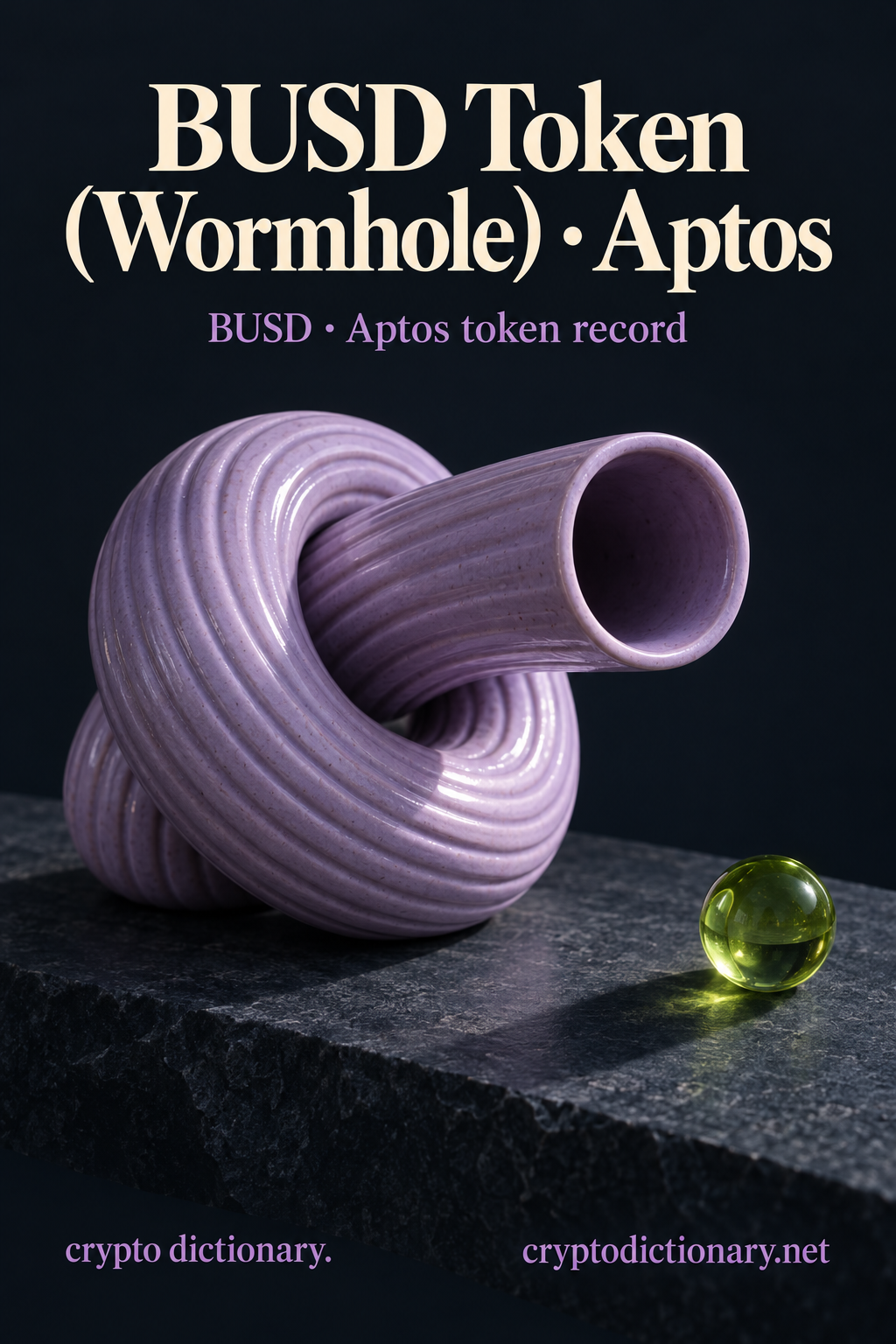 Ribbed lilac ceramic knot with an open tube mouth beside one lime glass sphere on navy slate, beneath BUSD Token (Wormhole) · Aptos.