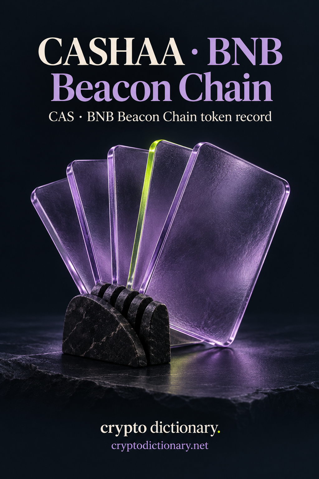 CASHAA · BNB Beacon Chain — original lilac glass name-inspired sculpture with accurate CAS token record caption.