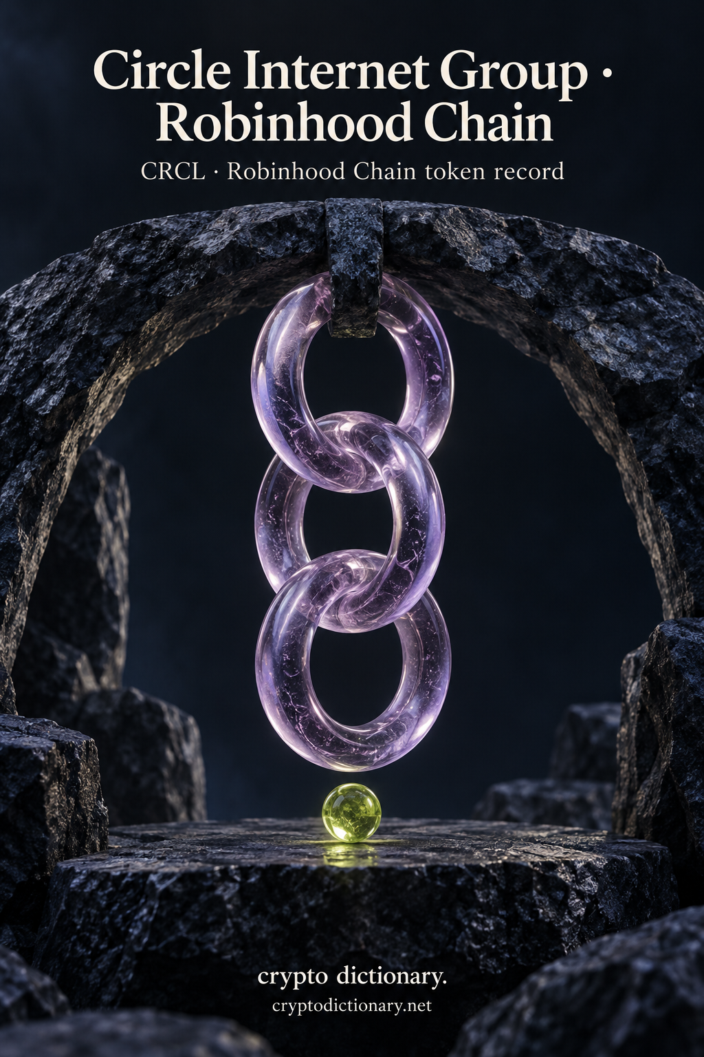 Circle Internet Group · Robinhood Chain — original lilac glass name-inspired sculpture with accurate CRCL token record caption.