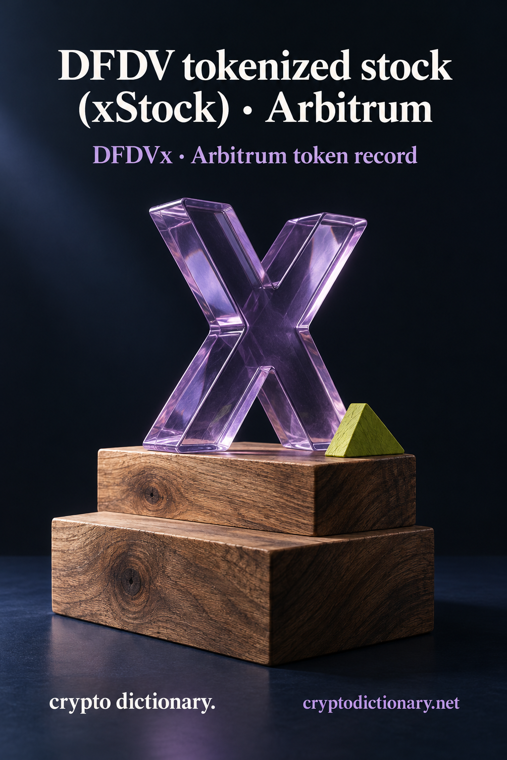 A translucent lilac X sculpture rests on two raw wooden stock blocks next to a lime wedge, under DFDV tokenized stock (xStock) · Arbitrum and its DFDVx token-record caption.