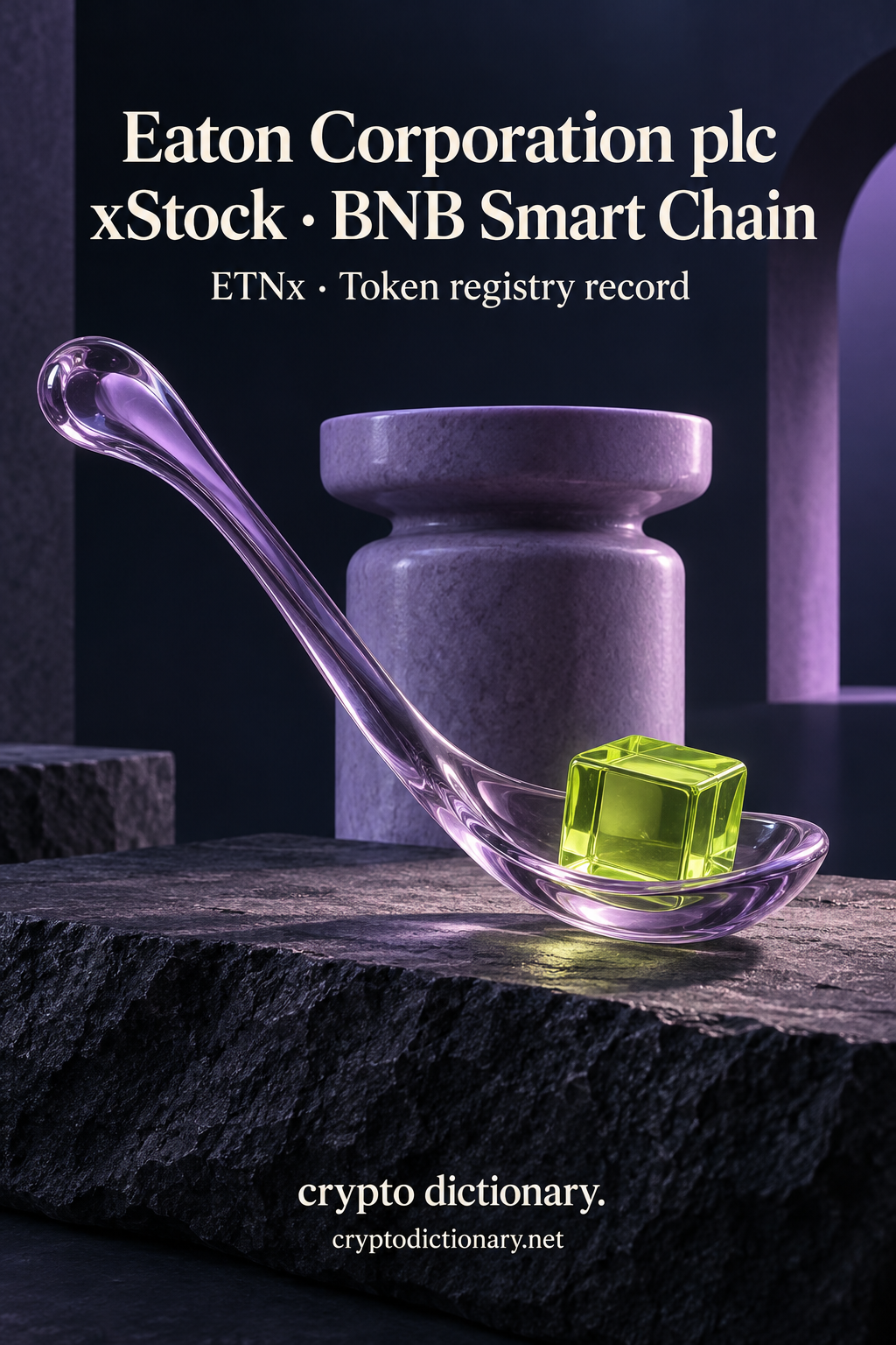 Eaton Corporation plc xStock on BNB Smart Chain illustrated by an original lilac glass spoon sculpture holding a lime cube over rough navy stone, with neutral ETNx registry caption.