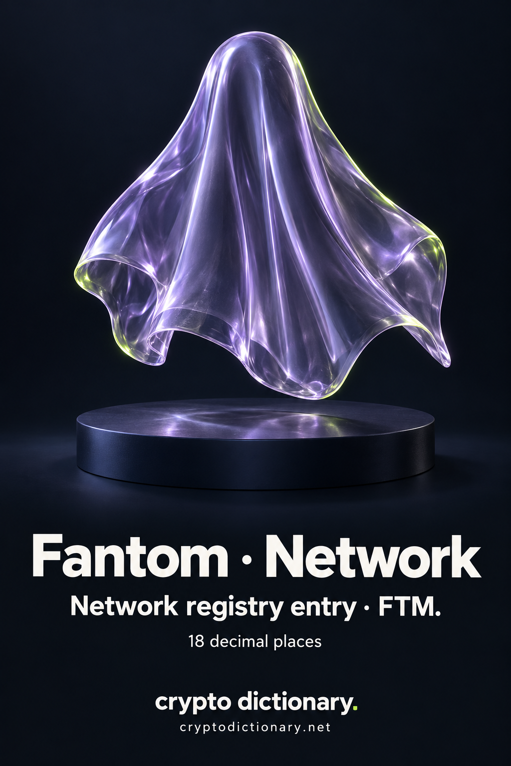 A faceless translucent lilac glass drape floats above a navy circular pedestal, titled Fantom · Network with Network registry entry · FTM caption.