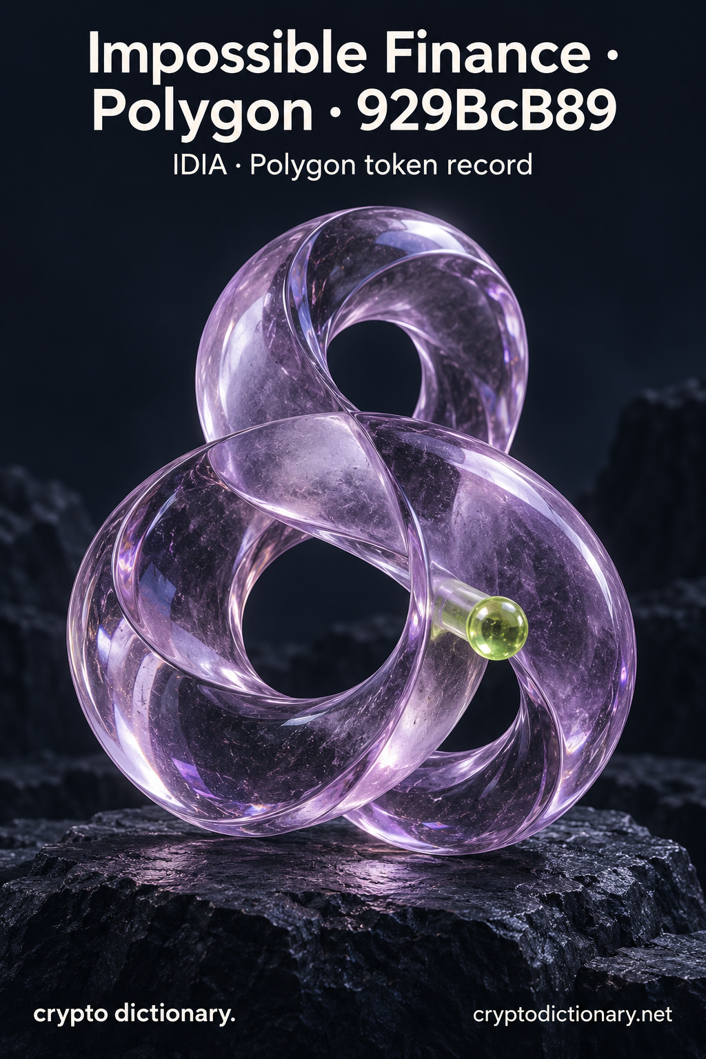 Impossible Finance · Polygon · 929BcB89 — original lilac glass name-inspired sculpture with accurate IDIA token record caption.