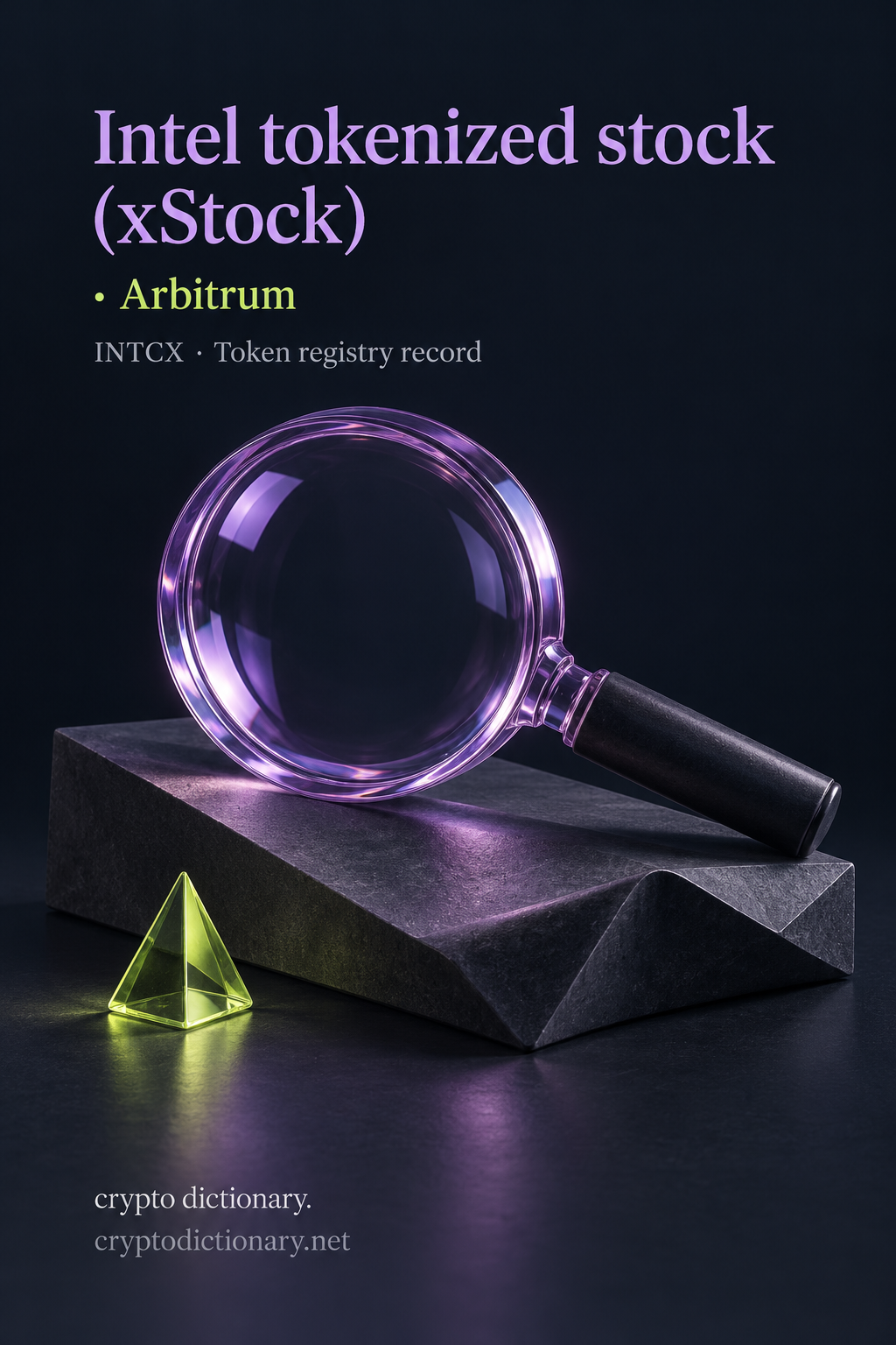 Intel tokenized stock (xStock) on Arbitrum: a blank lilac magnifying-lens sculpture and lime tetrahedron on dark stone, with INTCX registry caption.