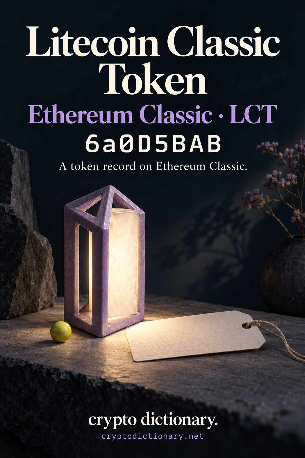 Litecoin Classic Token, Ethereum Classic · LCT, qualified 6a0D5BAB, above a lilac prism lantern with an ivory glowing slab and a blank physical registry tag, with lime bead and Crypto Dictionary footer.