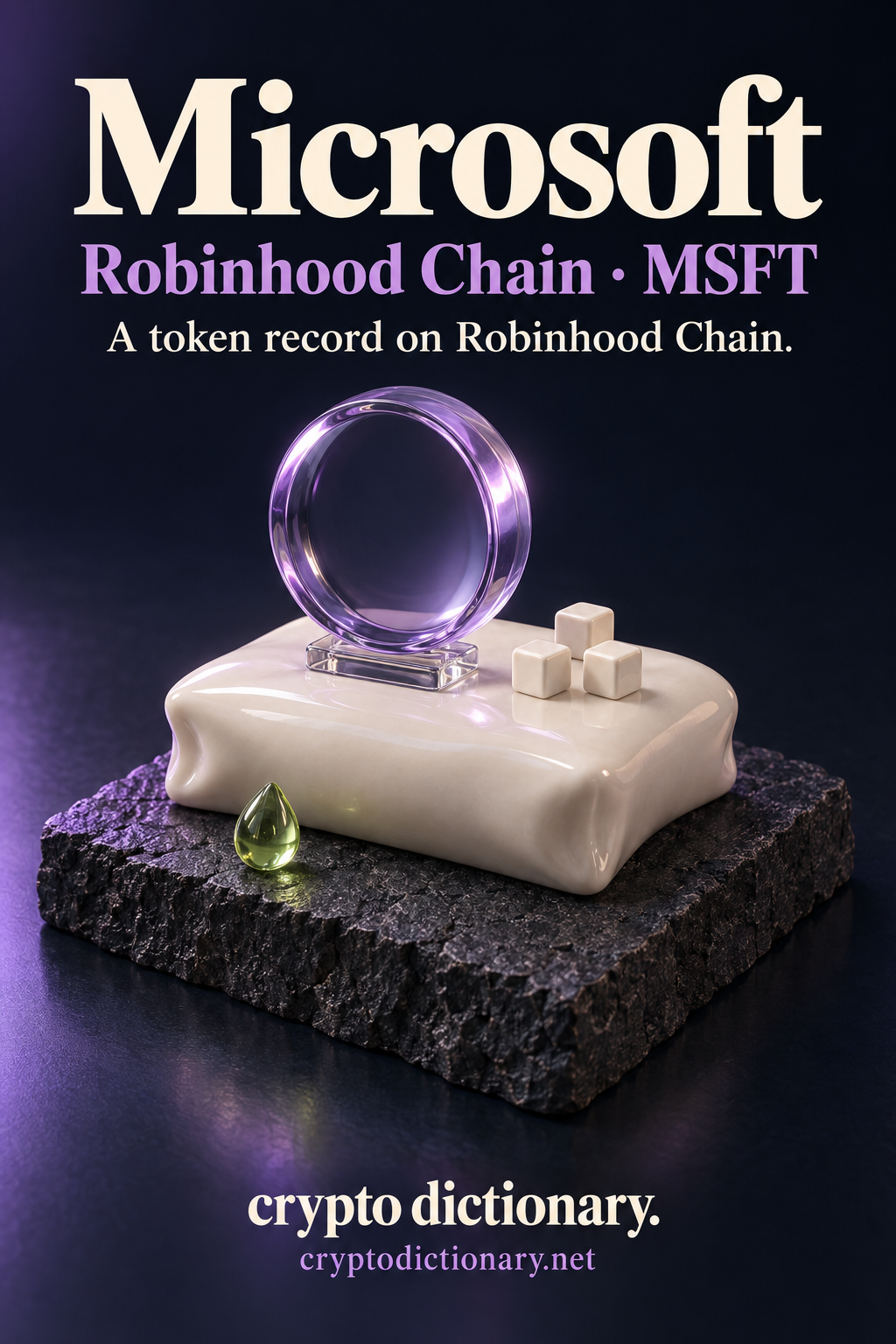 Microsoft token record on Robinhood Chain, illustrated by a lilac glass lens specimen and three miniature ivory cubes on a soft-shaped ceramic cushion.