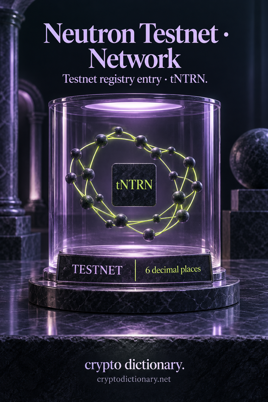 A tNTRN network demonstration sculpture sits inside a lilac glass chamber labeled testnet and six decimal places.