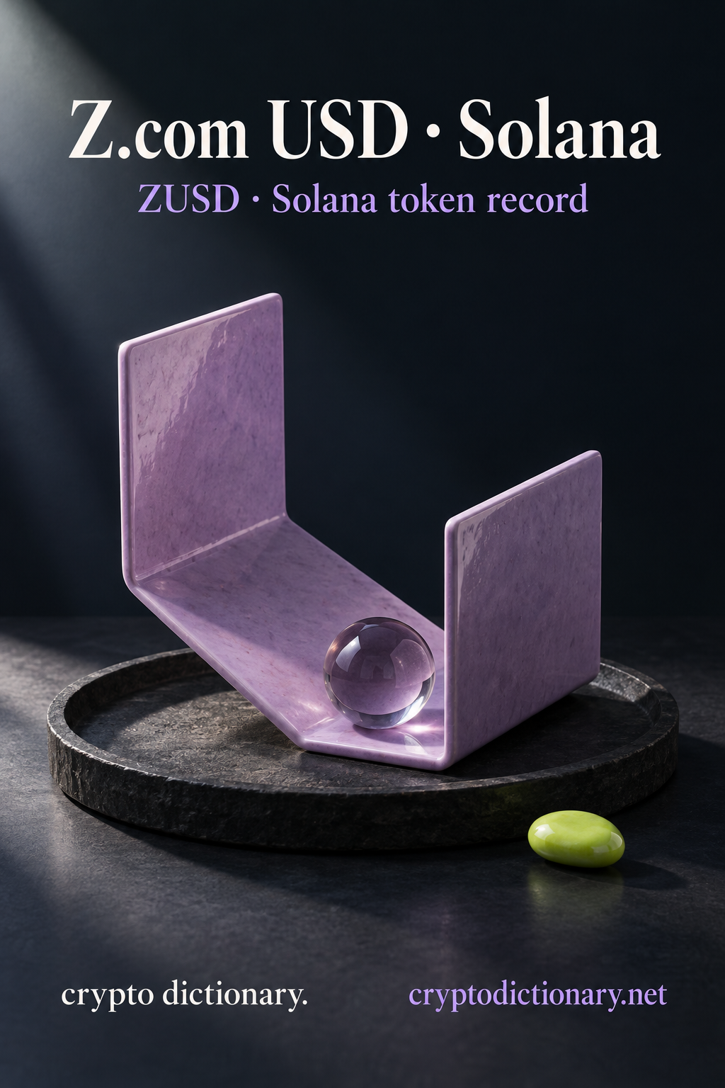 A folded lilac ceramic strip with a clear glass orb sits in a dark circular tray beside a lime pebble, beneath Z.com USD · Solana and ZUSD registry caption.
